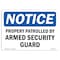 Signmission Sign, 7" H, 10" W, Rigid Plastic, NOTICE Property Patrolled By Armed Security Guard Sign, Landscape OS-NS-P-710-L-16436 - alternate 1